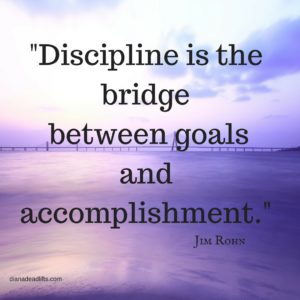 "Discipline is the bridge between goals and accomplishment."