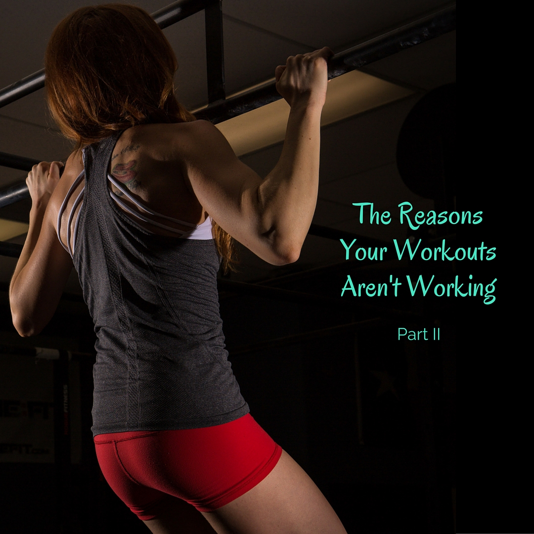 The Reasons Your Workouts Aren't Working - by author and fitness expert Diana Anderson-Tyler