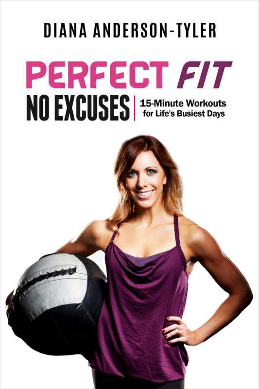 Perfect Fit No Excuses: 15-Minute Workouts for Life’s Busiest Days